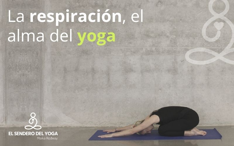 La respiración, el alma del yoga.